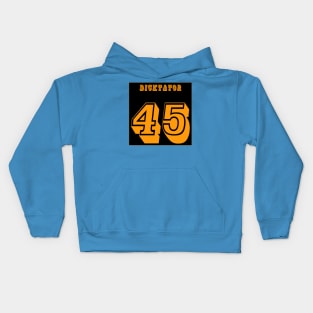 DICKtator 45 - No tRump 2024 - Front Kids Hoodie